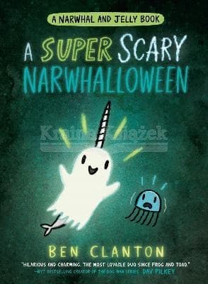 SUPER SCARY NARWHALLOWEEN – Ben Clanton (BOOK)