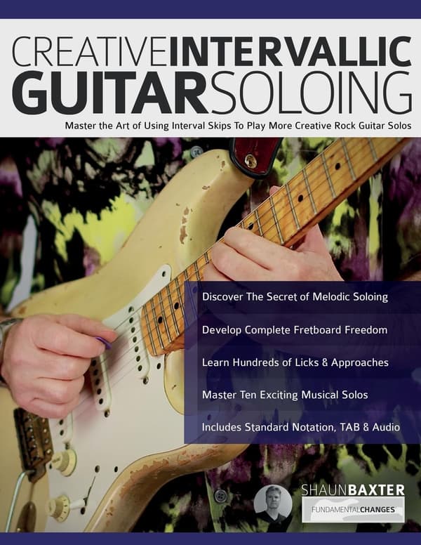 Creative Intervallic Guitar Soloing: Master the Art of Using Interval Skips