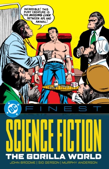 DC Finest: Science Fiction: The Gorilla World by Gardner Fox and John Broome