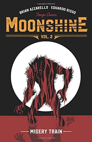 Moonshine Volume 2: Misery Train by BRIAN AZZARELLO