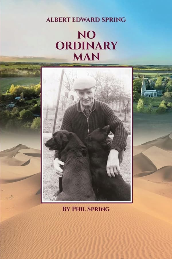 Spring, Phil Albert Edward Spring: No Ordinary Man