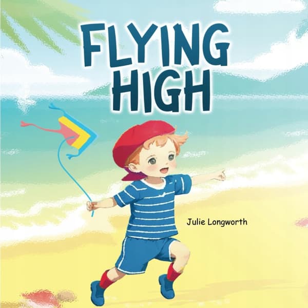 Longworth, Julie: *Flying High: Aiming High*