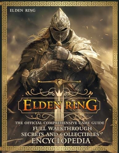 ELDEN RING: The OFFICIAL COMPREHENSIVE GAME GUIDE: Full Walkthrough, Secr