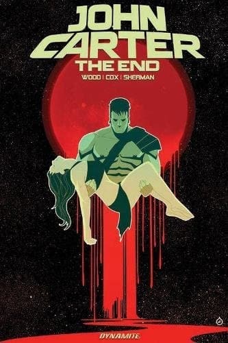 John Carter: The End by Brian Wood and Alex Cox
