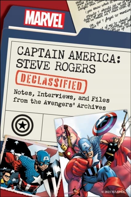 Captain America: Steve Rogers Declassified: Notes, Interviews, and Files from