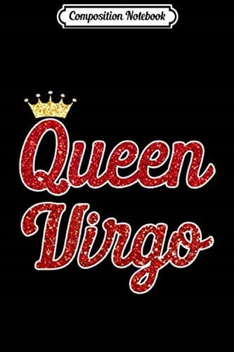 Composition Notebook: Virgo Queen – a funny birthday gift journal for women/Not