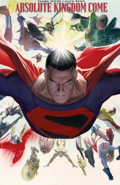 Absolute Kingdom Come by Alex Ross and Mark Waid