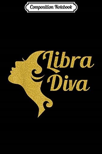Composition Notebook: Libra Diva – Born in September or October – Birthday Gift Journal