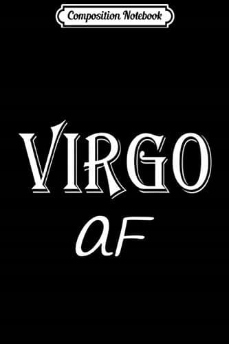 Composition Notebook: Virgo AF Zodiac Birthday August September Premium Jou