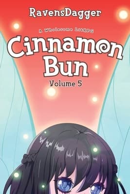Cinnamon Bun Volume 5: A Wholesome LitRPG by RavensDagger