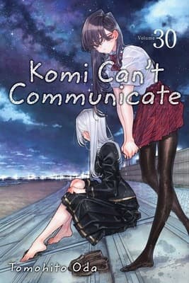 Komi Can’t Communicate, Vol. 30 by Tomohito Oda