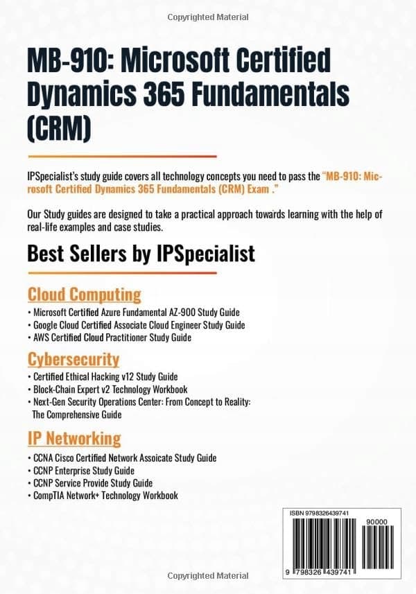 MB-910: Microsoft Certified Dynamics 365 Fundamentals (CRM) Study Guide with