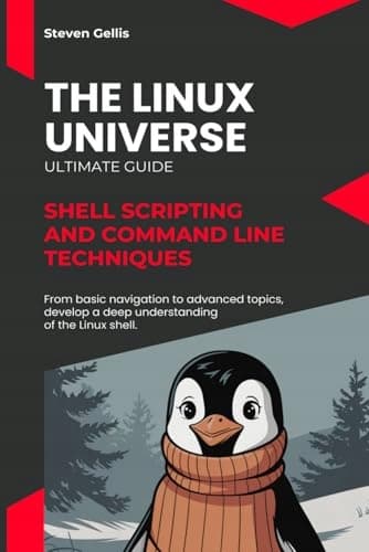 Gellis, Steven *The Linux Universe: Shell Scripting and Command Line Techniques*