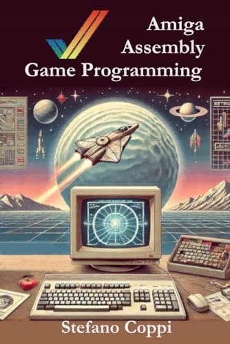 Coppi, Stefano: Amiga Assembly Game Programming