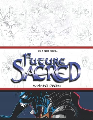 Future Sacred Manifest Destiny: Concepts and Illustrations I