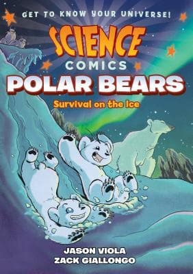 Science Comics: Polar Bears: Survival on the Ice by Zack Giallongo