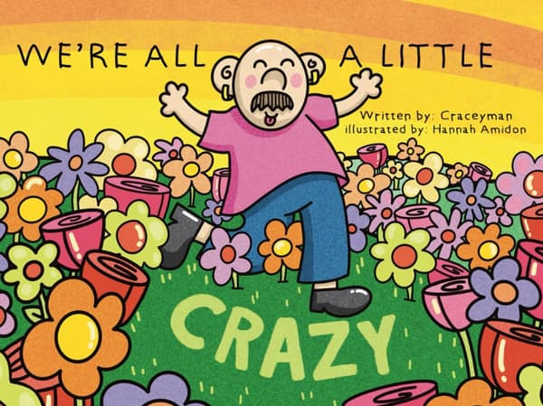 Man, Cracey, We’re All a Bit Crazy