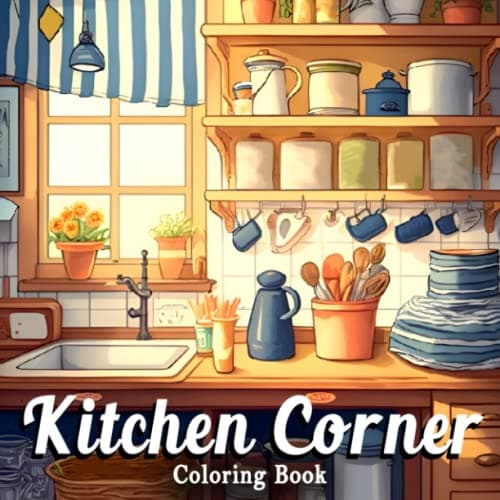 Happy Kitchen Corner Colouring Book: Relax and discover your creative side