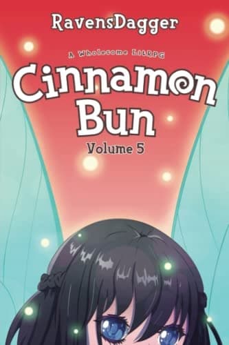 Cinnamon Bun Volume 5: A Wholesome LitRPG by RavensDagger