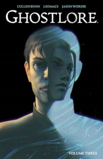 Ghostlore Vol. 3 by Cullen Bunn