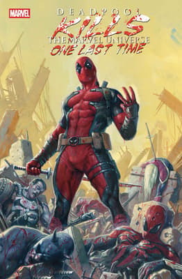 Deadpool Kills the Marvel Universe One Last Time by Cullen Bunn