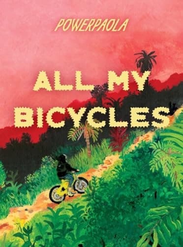 All My Bicycles by Powerpaola