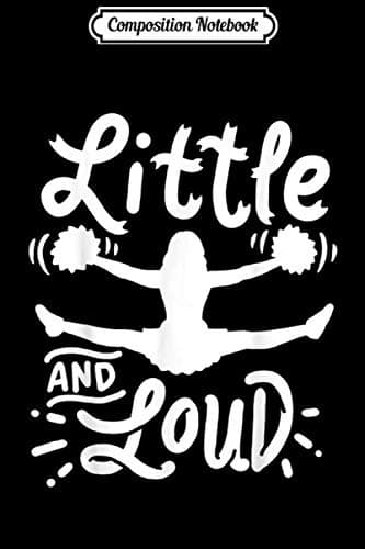 Composition Notebook: Cheerleading – Little and Loud Cheerleader Gift Team Sq