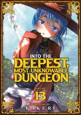 Into the Deepest, Most Unknowable Dungeon Vol. 13 Kakeru