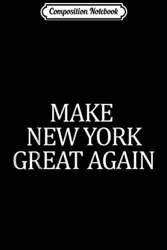 Composition Notebook: Make New York Great Again NYC Clothing Journal/Notebo