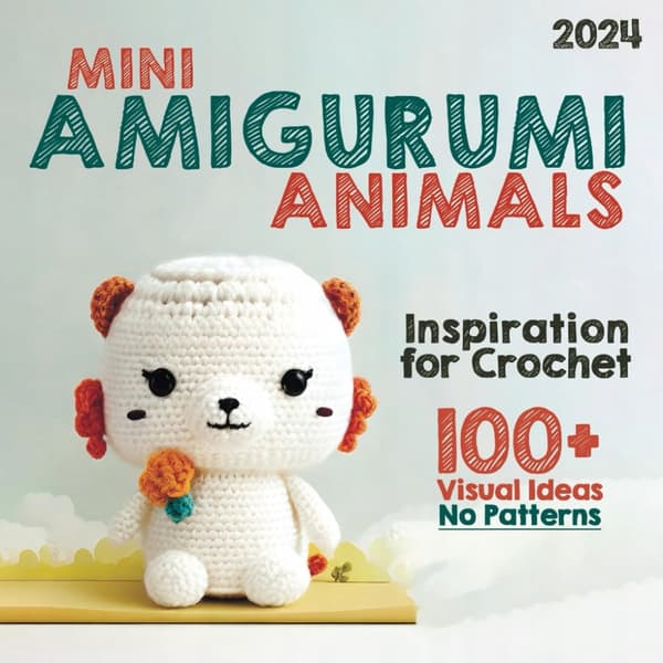 Stitch, Penny: Mini Amigurumi Animals – A Visual Collection of Tiny Creatures
