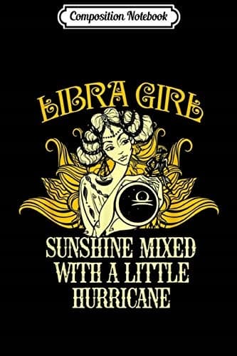 Composition Notebook: Libra Girl Sunshine Mixed With A Little Hurricane’s J