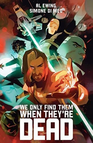 We Only Find Them When They’re Dead: Deluxe Edition by Al Ewing