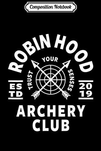Composition Notebook: Archery Club apparel & clothing. Robin Hood Archery J