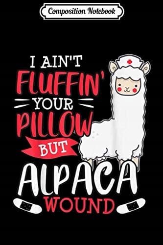 Composition Notebook: Funny Wound Care Nurse Alpaca Llama Pun Gift