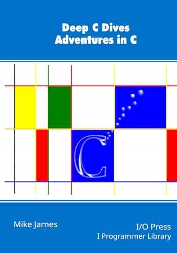 James, Mike: Deep C Dives: Adventures in C