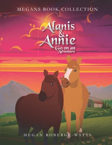 Alanis and Annie Go on an Adventure