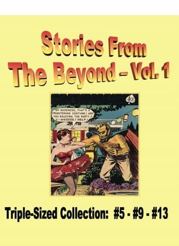 Stories From The Beyond – Vol. 1: Triple-Sized Collection: #5 – #9 – #13: