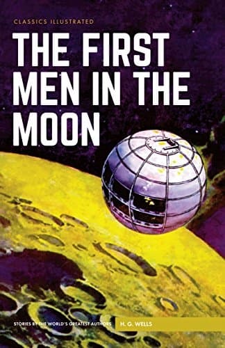 The First Men in the Moon by H. G. Wells