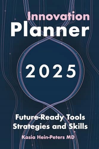 Hein-Peters MD, Kasia Innovation Planner 2025: Future-Ready Tools Strategy