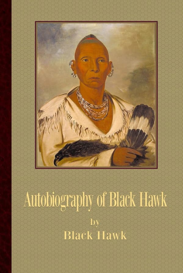 Black Hawk: An Autobiography of Black Hawk