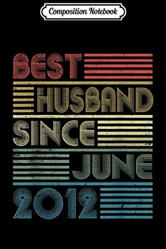 Composition Notebook: 7th Wedding Anniversary Gifts – Best Husband Since June