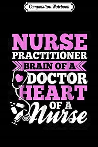 Composition Notebook: Nurse Practitioner’s Nurse’s Journal/Notebook B