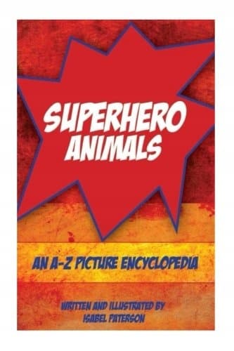 Superhero Animals: An A–Z Picture Encyclopaedia