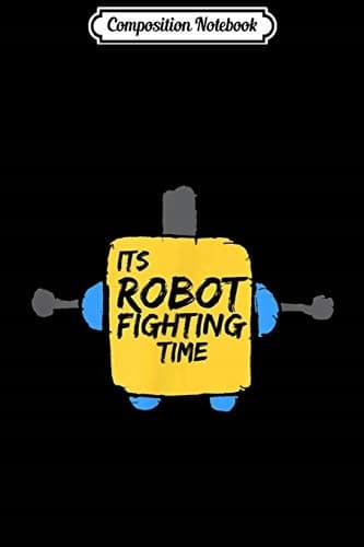 Composition Notebook: It’s Time for Robot Battles – Engineering and Robotics Te
