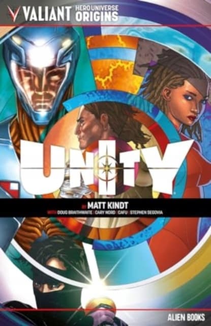 Kindt, Matt: Valiant Hero Universe Origins: Unity