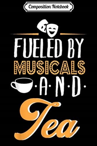 Composition Notebook: Fueled by Music and Tea – A Journal for a Drama Actor/N
