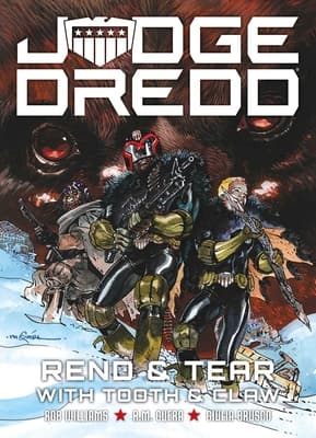 Judge Dredd: Rend and Tear with Tooth and Claw by Rob Williams