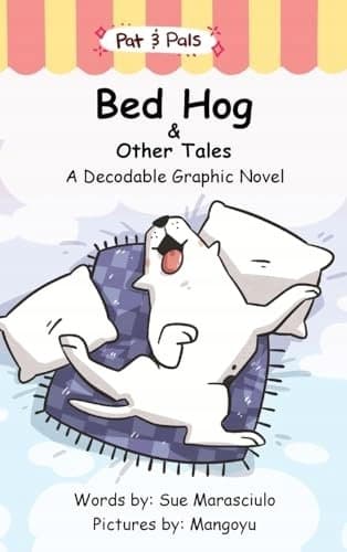 Bed Hog & Other Tales: A Decodable Graphic Novel by Sue Marasciulo