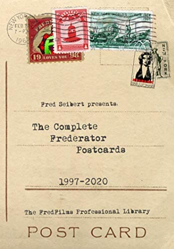 The Complete Frederator Postcards: 1997–2020: 4 (The FredFilms Profession