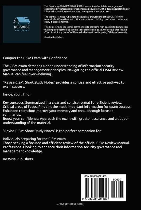 Revise CISM: Short Study Notes: A complete CISM revision guide summarised for